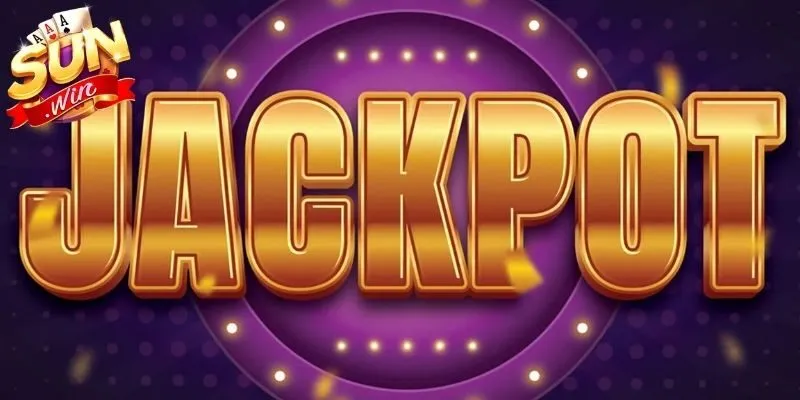 Cách săn jackpot khủng cho bạn mới tại Sunwin
