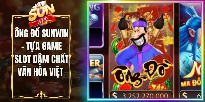 Ông Đồ Sunwin - Tựa Game Slot Đậm Chất Văn Hóa Việt 