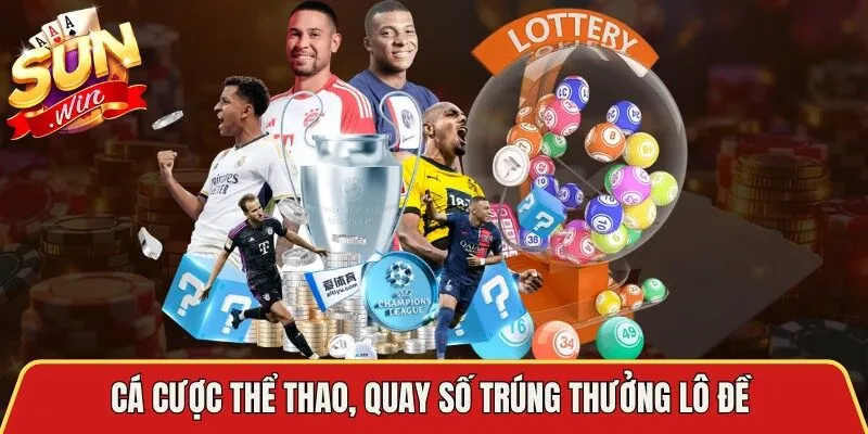 Thưởng thức cá cược thể thao, quay số trúng thưởng lô đề hấp dẫn